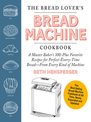 cover image of The Bread Lover's Bread Machine Cookbook, Newly Expanded and Updated